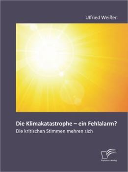 Paperback Die Klimakatastrophe - ein Fehlalarm? Die kritischen Stimmen mehren sich [German] Book