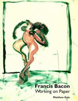 Paperback Francis Bacon: Working on Paper Book