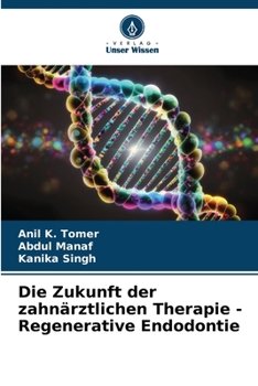 Paperback Die Zukunft der zahnärztlichen Therapie - Regenerative Endodontie [German] Book