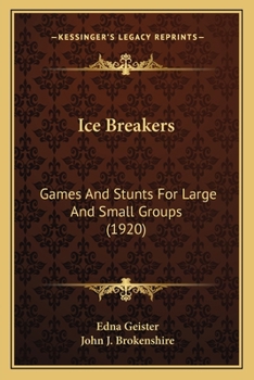 Paperback Ice Breakers: Games And Stunts For Large And Small Groups (1920) Book