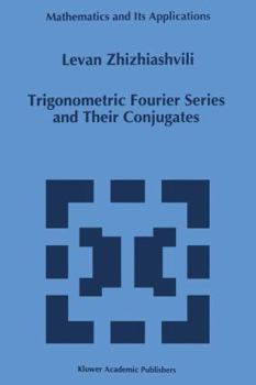 Paperback Trigonometric Fourier Series and Their Conjugates Book