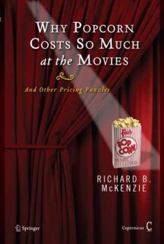 Hardcover Why Popcorn Costs So Much at the Movies: And Other Pricing Puzzles Book
