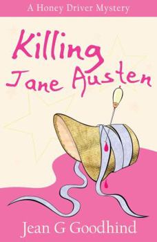 Killing Jane Austen - Book #4 of the Honey Driver Mystery