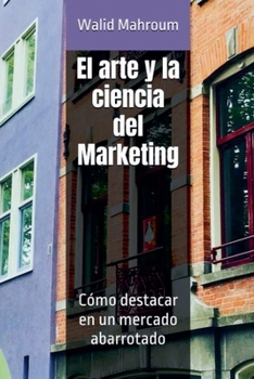 El arte y la ciencia del Marketing (Spanish Edition)