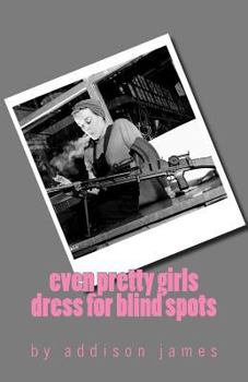 Paperback Even Pretty Girls Dress for Blind Spots Book