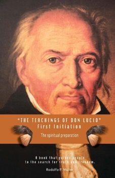 Paperback The Teachings of Don Lucio - First Initiation: The spiritual preparation Book