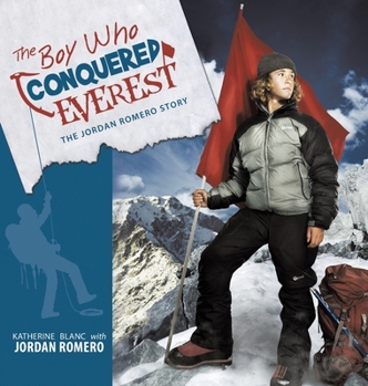 Hardcover The Boy Who Conquered Everest: The Jordan Romero Story Book