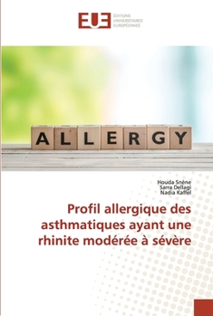 Paperback Profil allergique des asthmatiques ayant une rhinite modérée à sévère [French] Book