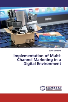 Paperback Implementation of Multi-Channel Marketing in a Digital Environment Book