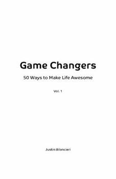 Paperback Game Changers: 50 Ways to Make Life Awesome Book