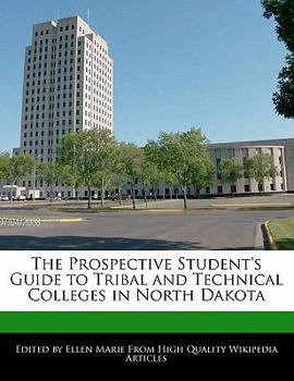 The Prospective Student's Guide to Tribal and Technical Colleges in North Dakot