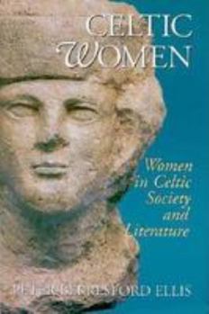 Hardcover Celtic Women: Women in Celtic Society and Literature Book