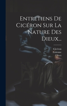 Hardcover Entretiens De Cicéron Sur La Nature Des Dieux... [French] Book