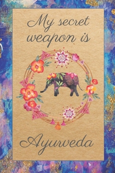 Paperback Ayurveda Is My Secret Weapon Book