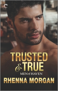 Trusted  True - Book #7 of the Men of Haven