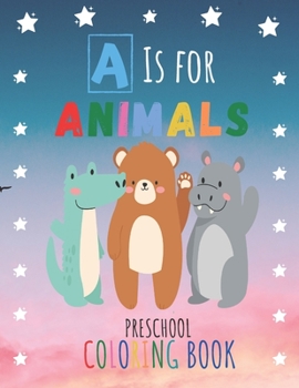 Paperback A is for Animals!: Preschool Coloring Book (Kids coloring activity books with alphabet) Book