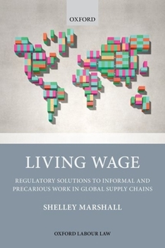 Hardcover Living Wage: Regulatory Solutions to Informal and Precarious Work in Global Supply Chains Book