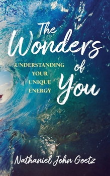 Paperback The Wonders of You: Understanding Your Unique Energy Book