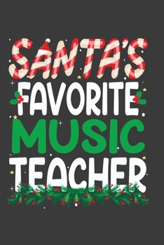 Paperback Santa's Favorite Music Teacher: Perfect 100 pages 6*9 Inch Notebook Lined Journal For Music Teacher. Cool Christmas Music Teacher Unique Gift. Cool Te Book