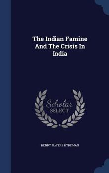 Hardcover The Indian Famine And The Crisis In India Book