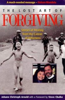 Paperback The Lost Art of Forgiving: Stories of Healing from the Cancer of Bitterness Book