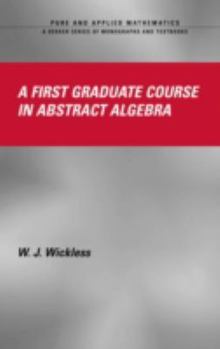 Hardcover A First Graduate Course in Abstract Algebra Book