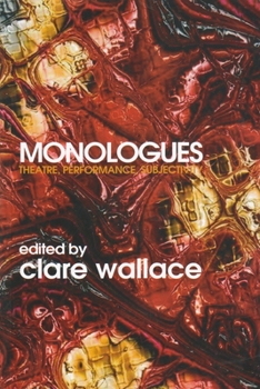 Paperback Monologues: Theatre, Performance, Subjectivity Book