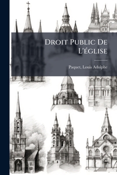 Paperback Droit Public De L'église: L'organisation Religieuse Et Le Pouvoir Civil [French] Book