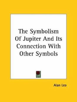 Paperback The Symbolism Of Jupiter And Its Connection With Other Symbols Book