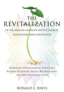Paperback The Revitalization of the African-American Baptist Church, Association and Convention Book