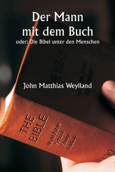 Paperback Der Mann mit dem Buch oder: Die Bibel unter den Menschen [German] Book