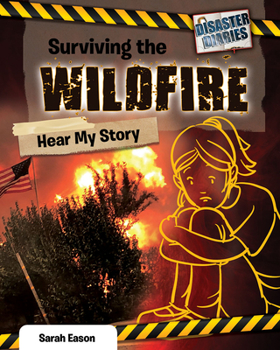 Library Binding Surviving the Wildfire: Hear My Story Book