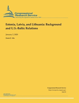 Paperback Estonia, Latvia and Lithuania: Background and U.S.-Baltic Relations Book