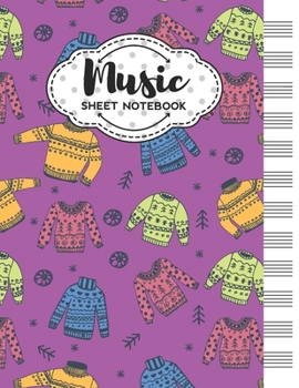 Music Sheet Notebook: Blank Staff Manuscript Paper with Cute Holiday Sweaters Themed Cover Design