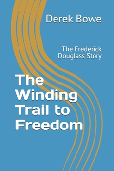Paperback The Winding Trail to Freedom: The Frederick Douglass Story Book
