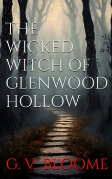 Paperback The WICKED WITCH of Glenwood Hollow Book