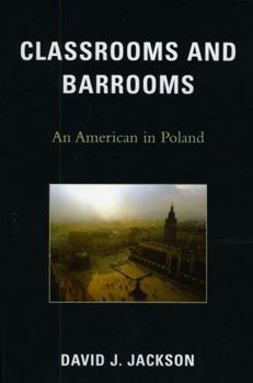 Paperback Classrooms and Barrooms: An American in Poland Book