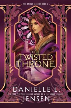 The Twisted Throne - Book #5 of the Bridge Kingdom