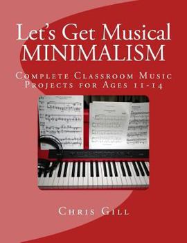 Paperback Minimalism: Complete Classroom Music Project for Ages 11-14 Book