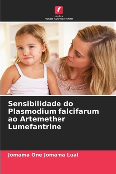 Paperback Sensibilidade do Plasmodium falcifarum ao Artemether Lumefantrine [Portuguese] Book