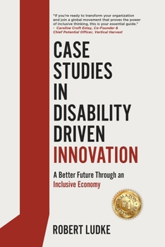 Paperback Case Studies in Disability Driven Innovation: A Better Future Through an Inclusive Economy [Large Print] Book