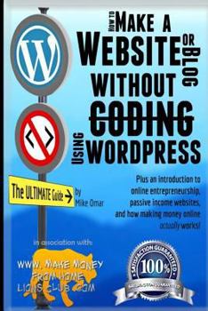 How to Make a Website or Blog: With Wordpress, Without Coding, on Your Own Domain, All in Under 2 Hours!