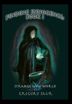 Hardcover Finding Innocence, Book One: Strange Old World Book