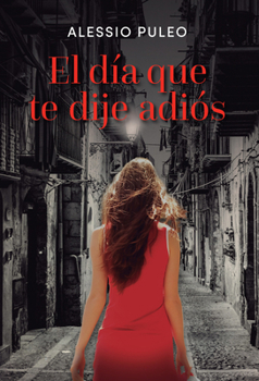 Paperback El Día Que Te Dije Adiós [Spanish] Book