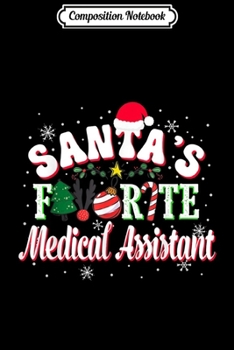 Composition Notebook: Santa's Favorite Medical Assistant Christmas Candy Deer Ball  Journal/Notebook Blank Lined Ruled 6x9 100 Pages