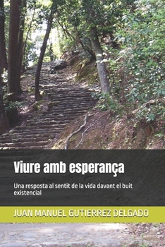 Paperback Viure amb esperança: Una resposta al sentit de la vida davant el buit existencial [Catalan] Book