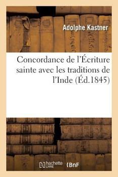 Paperback Concordance de l'Écriture Sainte Avec Les Traditions de l'Inde [French] Book