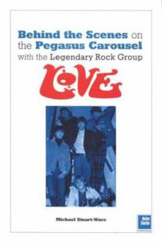Paperback Love : Behind the Scenes on the Pegasus Carousel with the Legendary Rock Group Book