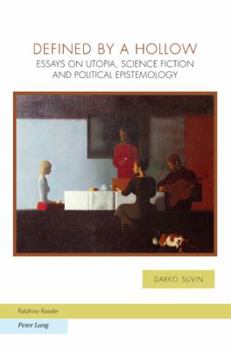Paperback Defined by a Hollow: Essays on Utopia, Science Fiction and Political Epistemology Book