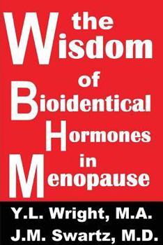 Paperback The Wisdom of Bioidentical Hormones in Menopause! Book